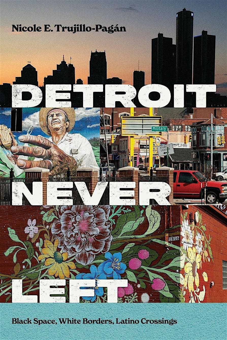 Detroit Never Left Black Space, White Borders, Latino Crossing